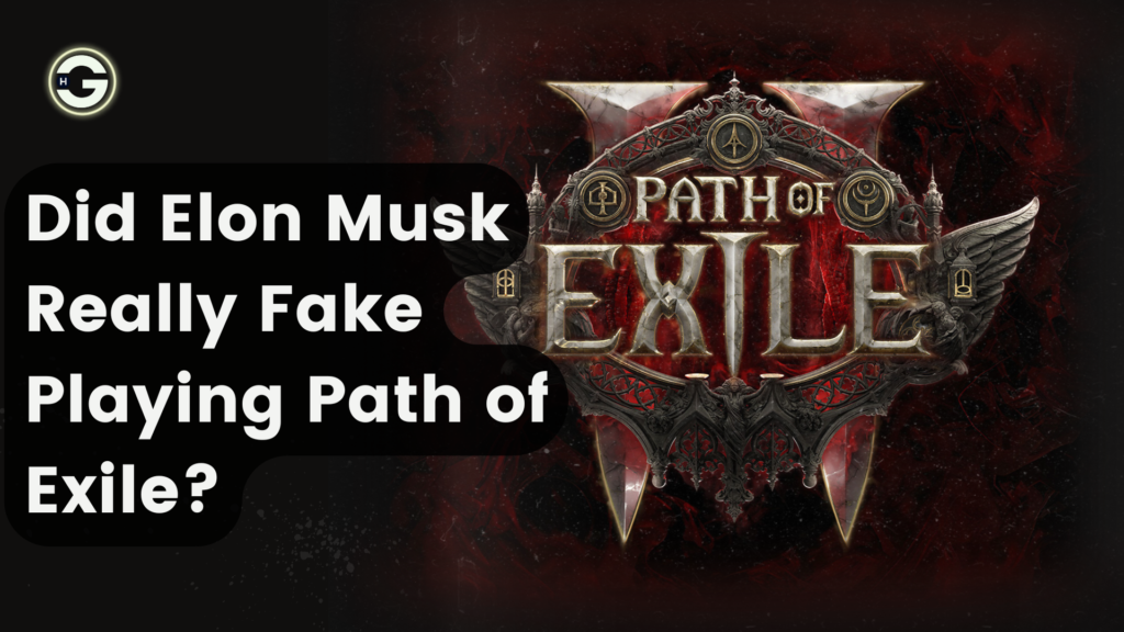 Did Elon Musk Really Fake Playing Path of Exile?