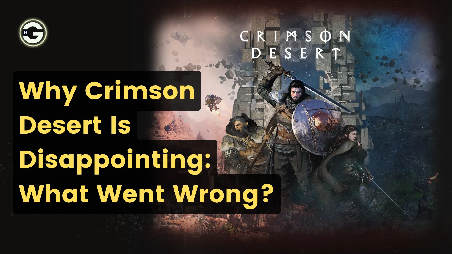 Why Crimson Desert Is Disappointing What Went Wrong
